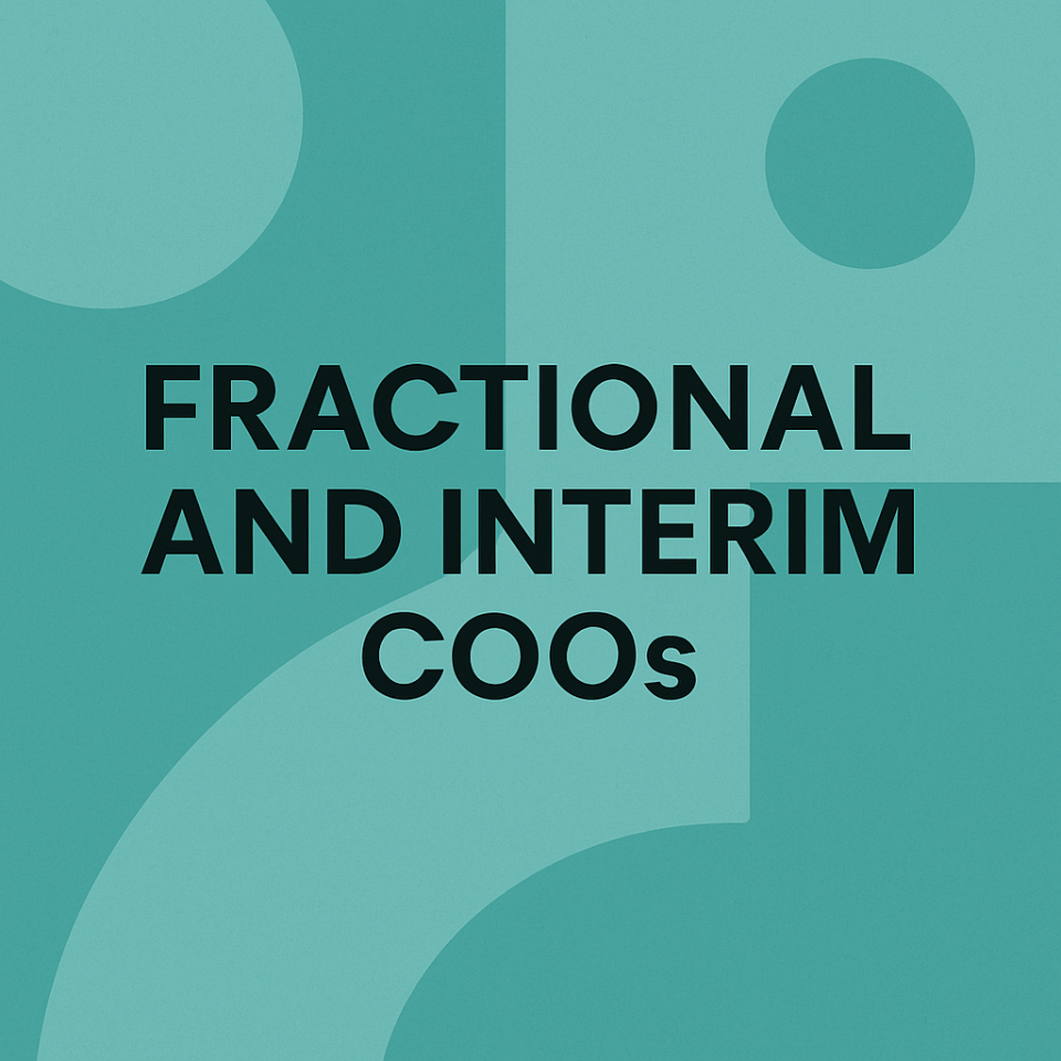 The Rise of Fractional and Interim COOs: A Strategic Solution for Modern Businesses